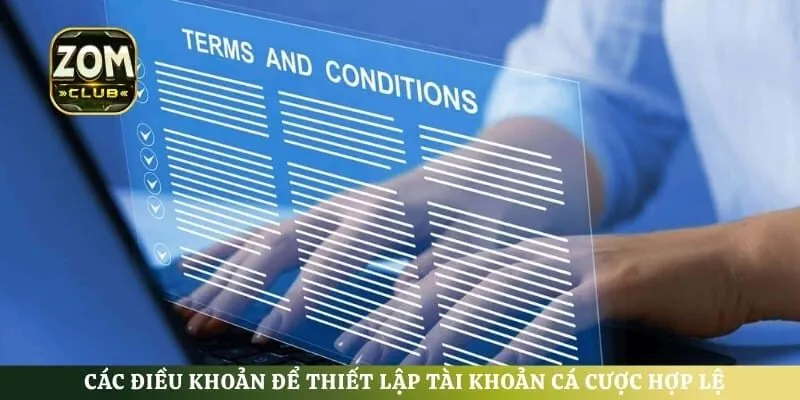 Các điều khoản để thiết lập tài khoản cá cược hợp lệ