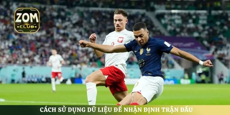 Cách sử dụng dữ liệu để nhận định trận đấu