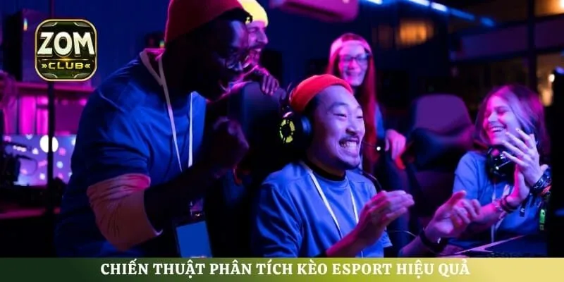 Chiến thuật phân tích kèo Esport hiệu quả