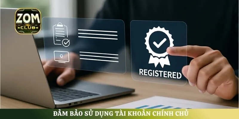 Đảm bảo sử dụng tài khoản chính chủ