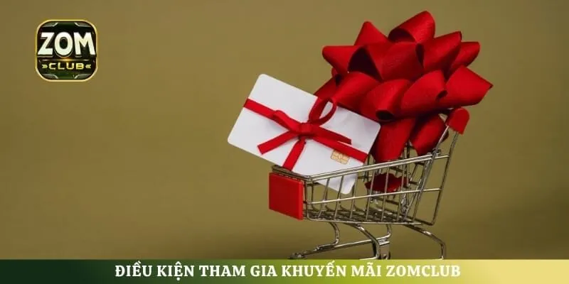 Điều kiện tham gia khuyến mãi ZomClub