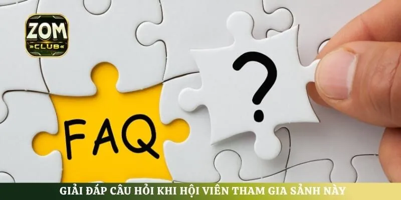 Giải đáp câu hỏi khi hội viên tham gia sảnh này
