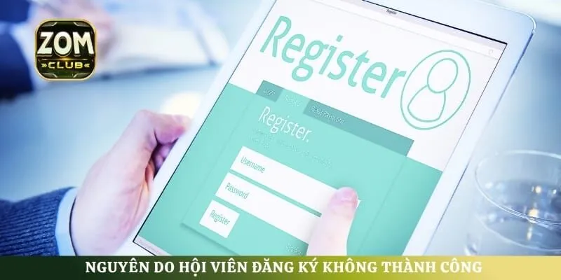 Nguyên do hội viên đăng ký không thành công