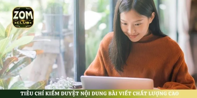 Tiêu chí kiểm duyệt nội dung bài viết chất lượng cao