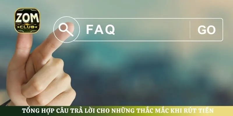 Tổng hợp câu trả lời cho những thắc mắc khi rút tiền