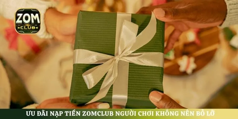 Ưu đãi nạp tiền ZomClub người chơi không nên bỏ lỡ